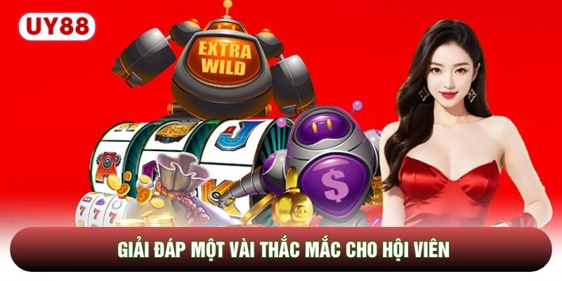 Giải đáp một vài thắc mắc cho hội viên Giải đáp một vài thắc mắc cho hội viên